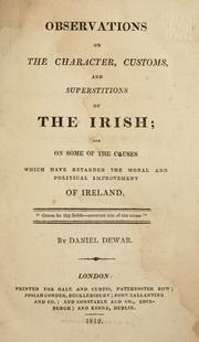 Observations on the character, customs, and superstitions of the Irish by Daniel Dewar