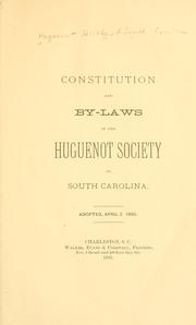 Cover of: Constitution and by-laws of the Huguenot Society of South Carolina: adopted April 2, 1885.