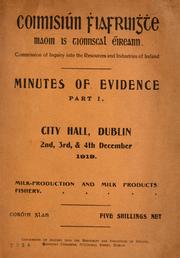 Minutes of evidence by Commission of Inquiry into the Resources and Industries of Ireland.