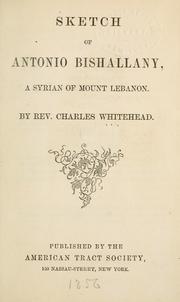 Cover of: Sketch of Antonio Bishallany, a Syrian of Mount Lebanon by Charles Whitehead