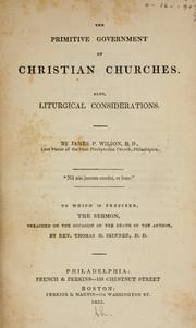 Cover of: The primitive government of Christian churches: also, Liturgical considerations