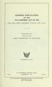 Cover of: General explanation of the Tax reform act of 1976: (H.R. 10612, 94th Congress, Public law 94-455)