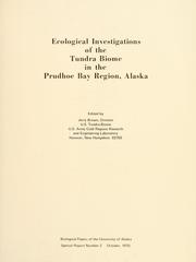 Cover of: Ecological investigations of the tundra biome in the Prudhoe Bay region, Alaska