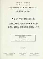 Cover of: Water well standards, Arroyo Grande Basin, San Luis Obispo County.