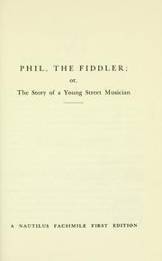 Cover of: Phil, the fiddler; or, The story of a young street musician.