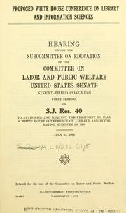 Cover of: Proposed White House Conference on Library and Information Sciences.: Hearing, Ninety-third Congress, first session, on S.J. Res. 40 ...