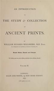 An introduction to the study & collection of ancient prints by William Hughes Willshire