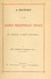 Cover of: A history of the Scotch Presbyterian Church, St. Gabriel Street, Montreal. by Campbell, Robert