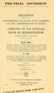 Cover of: Pre-trial diversion.: Hearings, Ninety-third Congress, second session, on H.R. 9007 ... [and] S. 798 ...