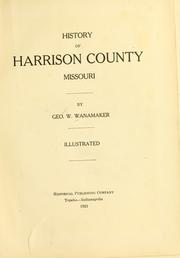 Cover of: History of Harrison County, Missouri by George W. Wanamaker