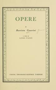 Cover of: Opere di Battista Guarini: a cura di Luigi Fassò.