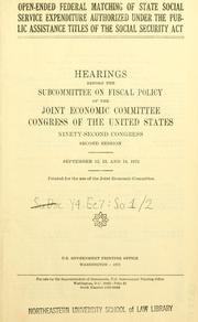 Cover of: Open-ended Federal matching of State social service expenditure authorized under the public assistance titles of the Social security act.: Hearings, Ninety-second Congress, second session.