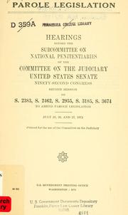 Cover of: Parole legislation. by United States. Congress. Senate. Committee on the Judiciary. Subcommittee on National Penitentiaries.