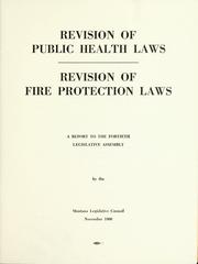 Cover of: Revision of public health laws.: Revision of fire protection laws; a report to the Fortieth Legislative Assembly.