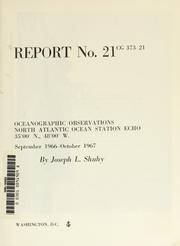 Cover of: Oceanographic observations, North Atlantic Ocean Station Echo 35⁰00ʹ N., 48⁰00ʹ W., September 1966-October 1967 by Joseph L. Shuhy