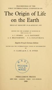Cover of: Proceedings. by International Symposium on the Origin of Life on the Earth (1957 Moscow, R.S.F.S.R.)