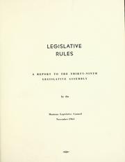 Cover of: Legislative rules: a report to the Thirty-ninth Legislative Assembly.