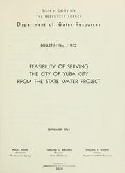 Cover of: Feasibility of serving the city of Yuba City from the State water project.