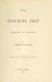 Cover of: Our coaching trip by Andrew Carnegie