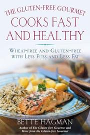 Cover of: The Gluten-Free Gourmet Cooks Fast and Healthy: Wheat-Free and Gluten-Free with Less Fuss and Less Fat
