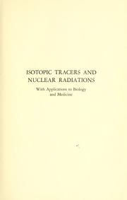 Cover of: Isotopic tracers and nuclear radiations by William E Siri