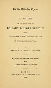 An  epitome of the first book of Dr. John Bridges' Defence of the government of the Church of England in ecclesiastical matters by Marprelate, Martin pseud.