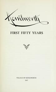 Kenilworth, first fifty years by Kenilworth (Ill.)