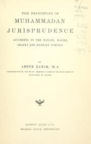 Cover of: The principles of Muhammadan jurisprudence according to the Hanafi, Maliki, Shafiʻi and Hanbali schools. by Rahim, Abdur Sir