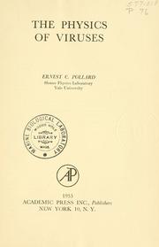 Cover of: The physics of viruses. | Ernest C. Pollard