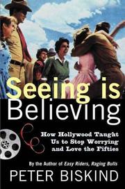 Cover of: Seeing Is Believing by Peter Biskind