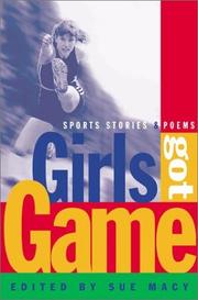 Cover of: Girls got game: sports stories and poems