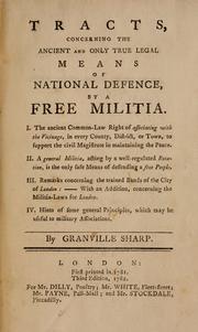 Cover of: Tracts, concerning the ancient and only true legal means of national defence, by a free militia.