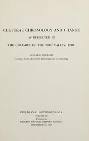 Cultural chronology and change as reflected in the ceramics of the Virú Valley, Peru by Donald Collier