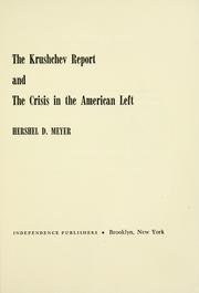 The Krushchev report and the crisis in the American left by Hershel D. Meyer