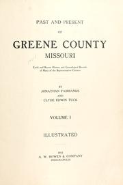 Cover of: Past and present of Greene County Missouri: early and recent history and genealogical records of many of the representative citizens