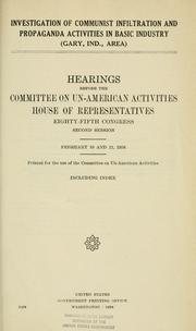 Cover of: Investigation of Communist infiltration and propaganda activities in basic industry, Gary, Ind., area.: Hearings