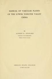 Manual of vascular plants of the lower Yangtze Valley, China by Albert Newton Steward