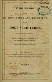 An introduction to the critical study and knowledge of the Holy Scriptures by Thomas Hartwell Horne
