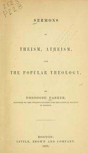 Cover of: Sermons of theism, atheism, and the popular theology. by Theodore Parker