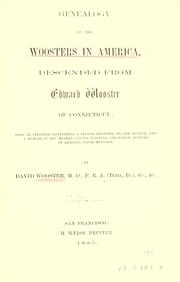 Cover of: Genealogy of the Woosters in America: descended from Edward Wooster of Connecticut; also an appendix containing a sketch relating to the author, and a memoir of Rev. Hezekia Calvin Wooster, and public letters of General David Wooster.