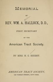 Cover of: Memorial of Rev. Wm. A. Hallock, D. D., first secretary of the American tract society.