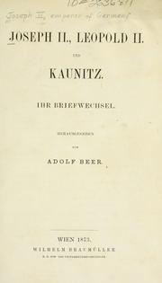 Cover of: Joseph II., Leopold II. und Kaunitz.: Ihr Briefwechsel