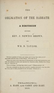Cover of: The obligation of the Sabbath: a discussion between Rev. J. Newton Brown, and Wm. B. Taylor.