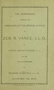 The ceremonies attending the unveiling of the bronze statue of Zeb. B. Vance by Richard Henry Battle