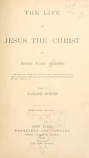 Cover of: The life of Jesus the Christ by Henry Ward Beecher