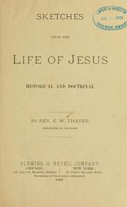 Cover of: Sketches from the life of Jesus: historical and doctrinal