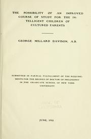 The possibility of an improved course of study for the intelligent children of cultured parents by George Millard Davison