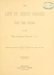 The life of Jesus Christ for the young by Newton, Richard