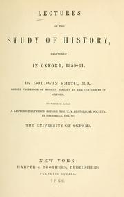 Cover of: Lectures on the study of history: delivered in Oxford, 1859-61.