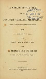 Cover of: A memoir of the life of the Right Rev. William Meade, D.D., bishop of the Protestant Episcopal church in the diocese of Virginia. by J. Johns